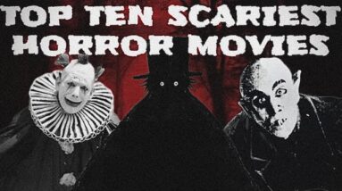 Top Ten Movies That SCARED ME The Most!